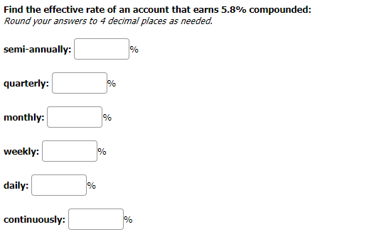 Solved Find the effective rate of an account that earns 5.8% | Chegg.com