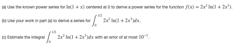 Solved (a) Use the known power series for In(1 + x) centered | Chegg.com