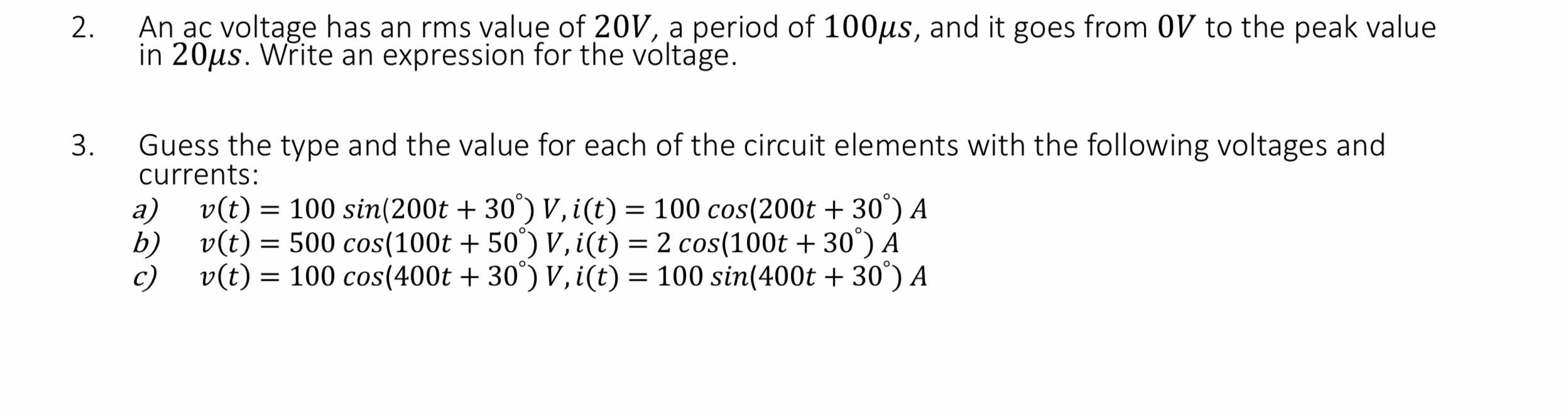 Solved 2. An ac voltage has an rms value of 20V, a period of | Chegg.com