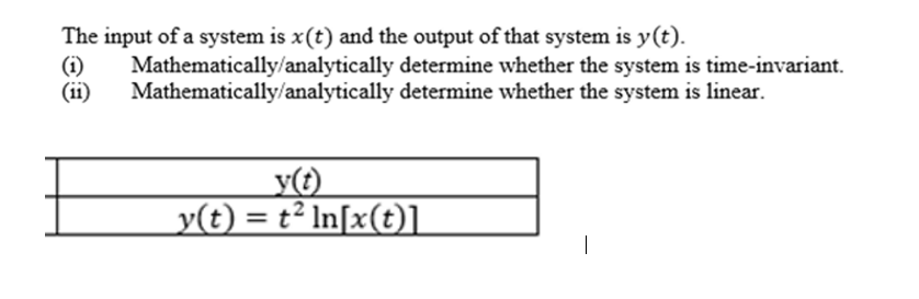 Solved The input of a system is x(t) and the output of that | Chegg.com
