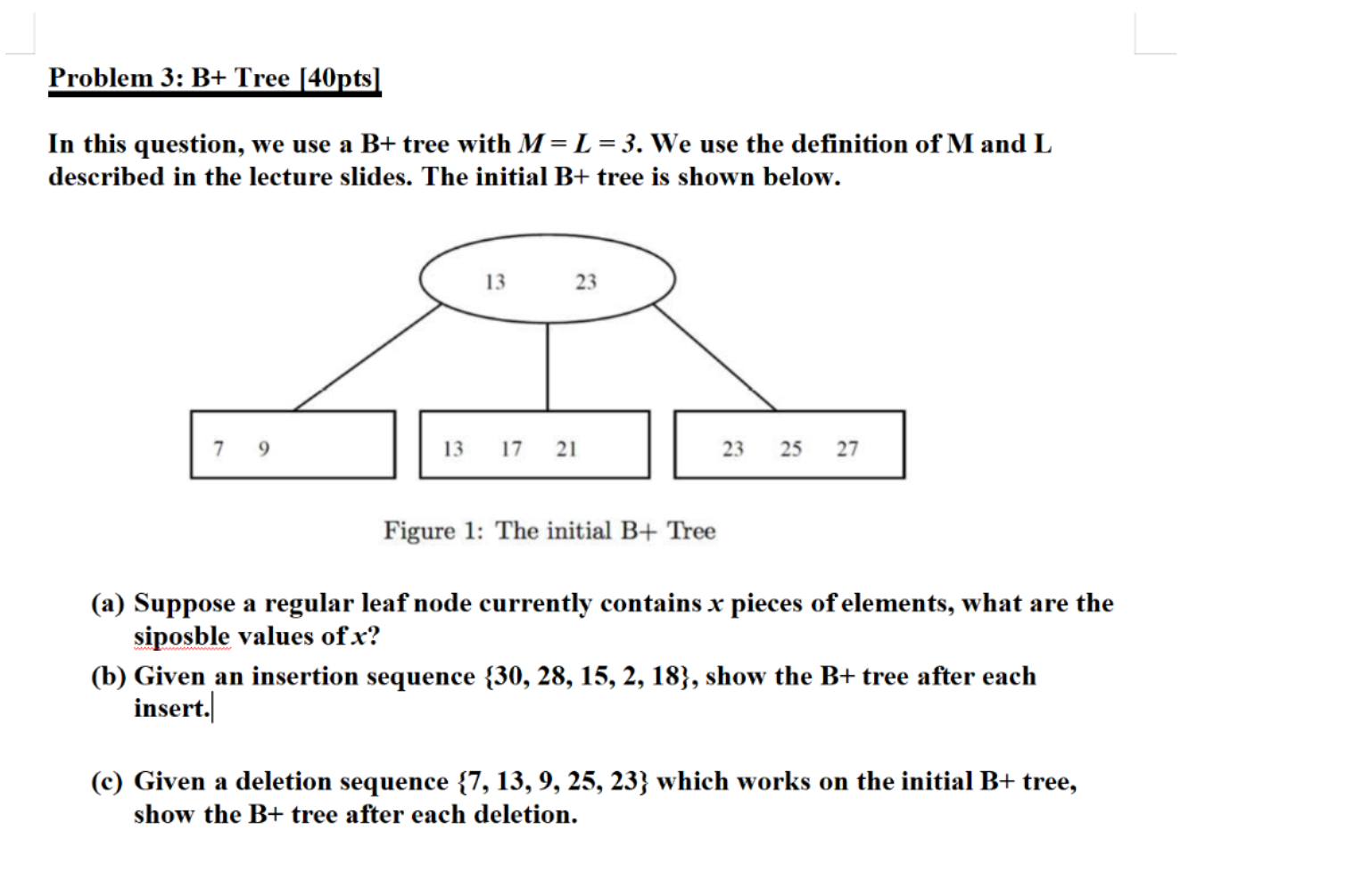 Solved Problem 3: B+ Tree (40pts] In this question, we use a | Chegg.com