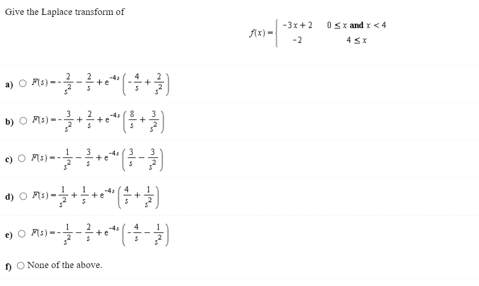 Solved Give the Laplace transform of - 3x + 2 f(x) = 0 | Chegg.com