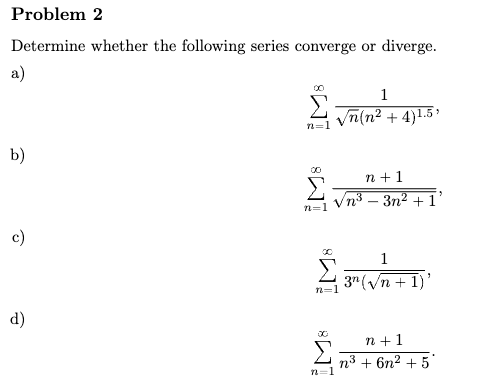 Solved Determine whether the following series converge or | Chegg.com