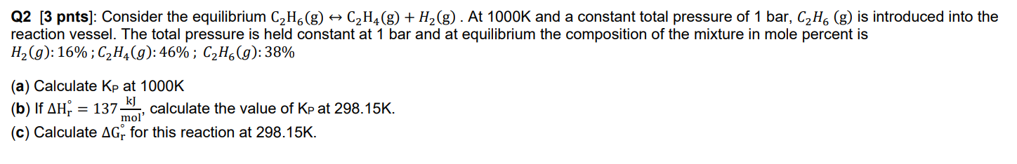 Solved Q2 [3 pnts]: Consider the equilibrium C2H6(g) + | Chegg.com