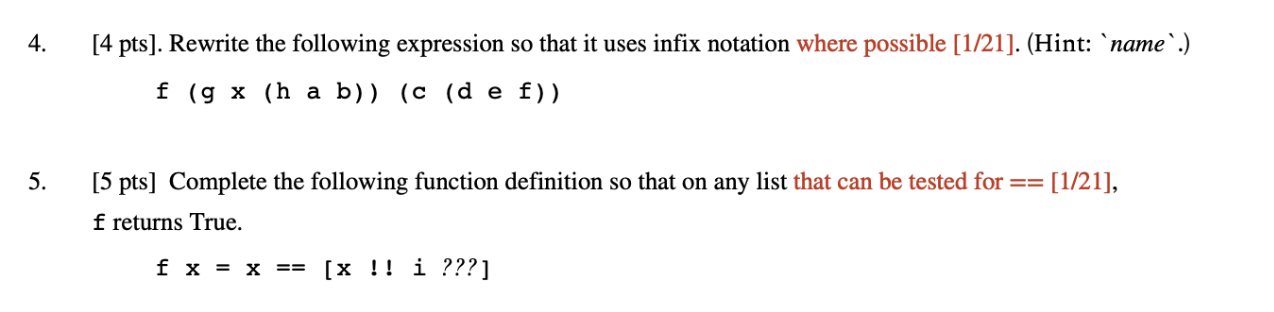 4. [4 pts). Rewrite the following expression so that it uses infix notation where possible [1/21]. (Hint: `name`.) f (g x (h