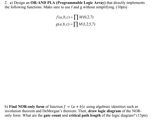 Solved 2. a) Design an OR-AND PLA (Programmable Logic Array) | Chegg.com