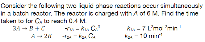 Solved Consider the following two liquid phase reactions | Chegg.com