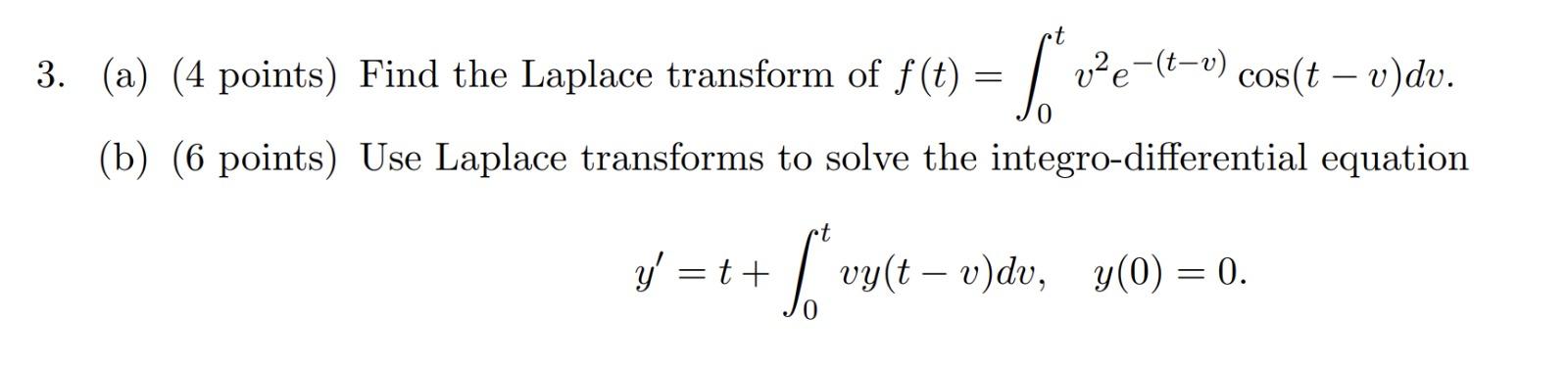 Solved t 3. (a) (4 points) Find the Laplace transform of $() | Chegg.com