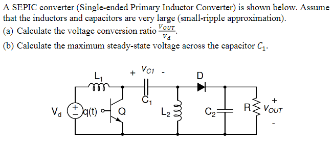 Solved A SEPIC converter (Single-ended Primary Inductor | Chegg.com