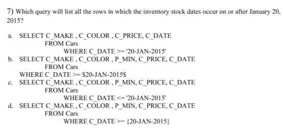Solved 7) Which query will list all the rows in which the | Chegg.com