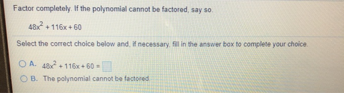 Solved Factor Completely. If The Polynomial Cannot Be | Chegg.com