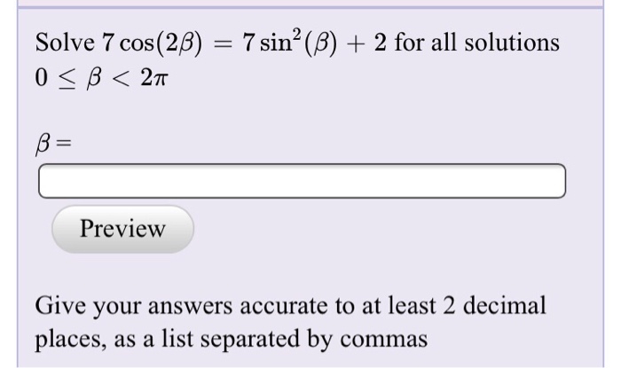 Solved Solve 7 cos(2B) -7 sin2(B) + 2 for all solutions | Chegg.com