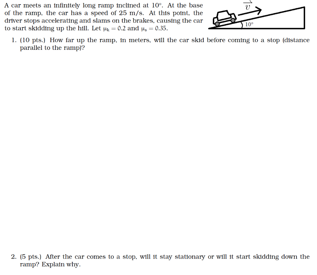Infinitely Long Ramp Solved A car meets an infinitely long ramp inclined at 10°. | Chegg.com