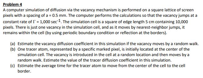 Problem 4 A computer simulation of diffusion via the | Chegg.com