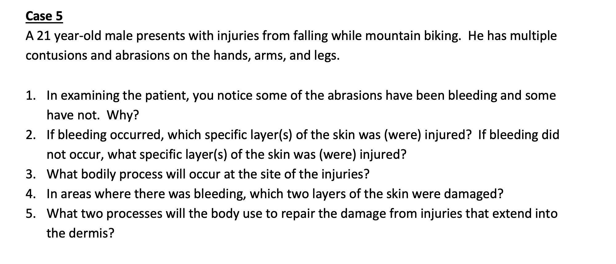 Solved Case 5 A 21 year-old male presents with injuries from | Chegg.com