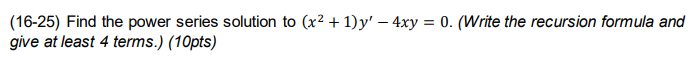 Solved (16-25) Find the power series solution to (x2 + 1)y' | Chegg.com
