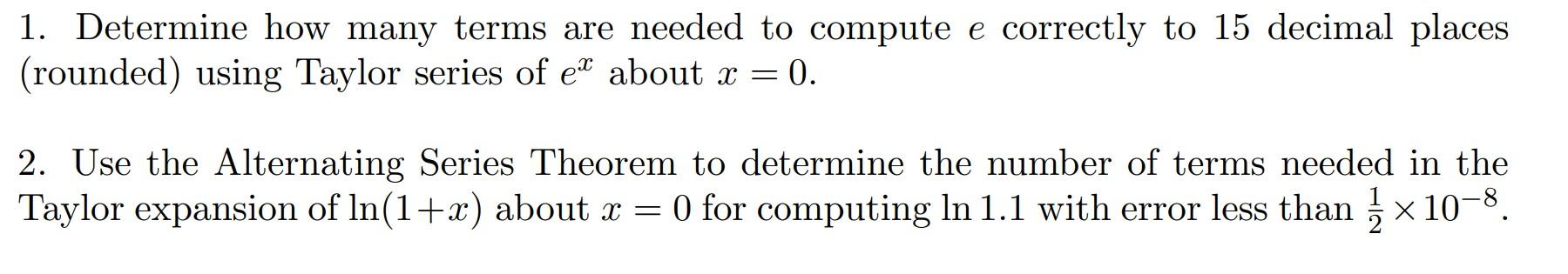 Solved 1. Determine how many terms are needed to compute e | Chegg.com