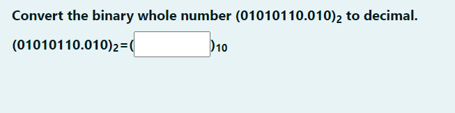 Solved Convert the binary whole number (01010110.010)₂ to | Chegg.com