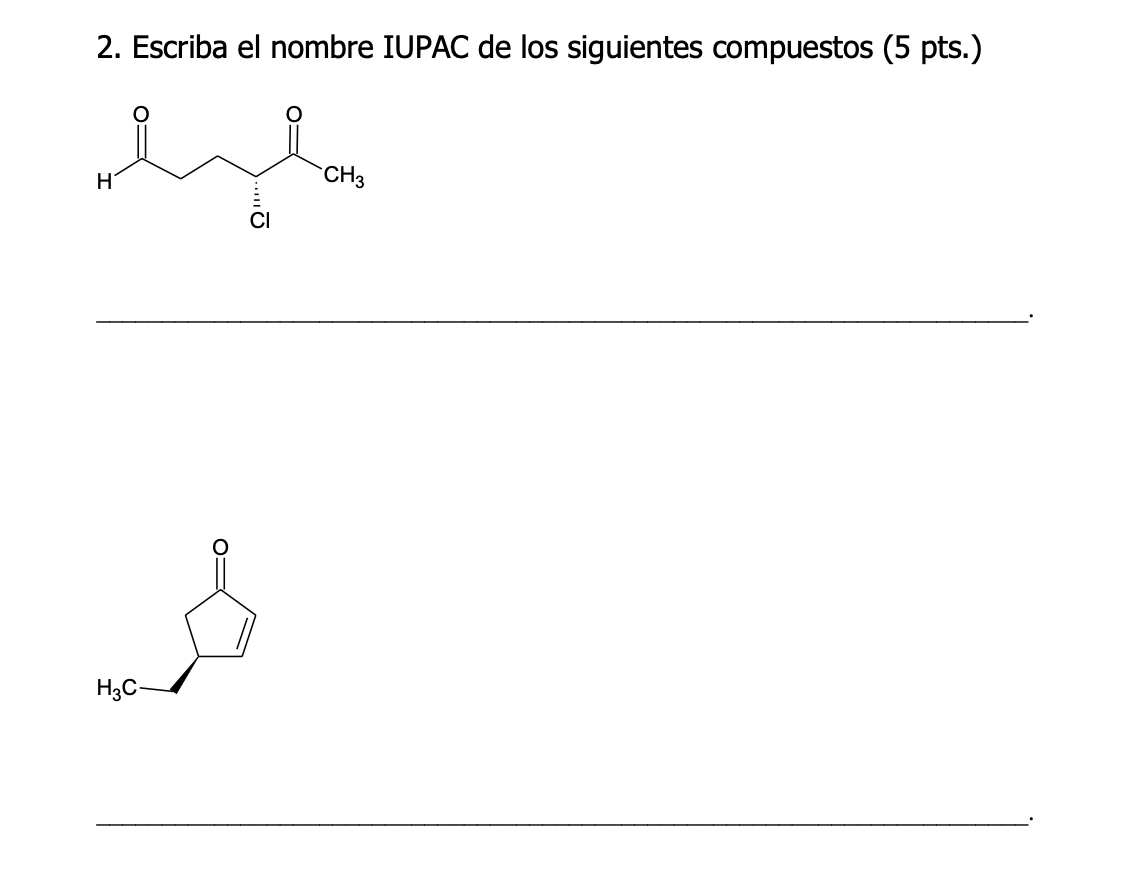 2. Escriba el nombre IUPAC de los siguientes compuestos (5 pts.)