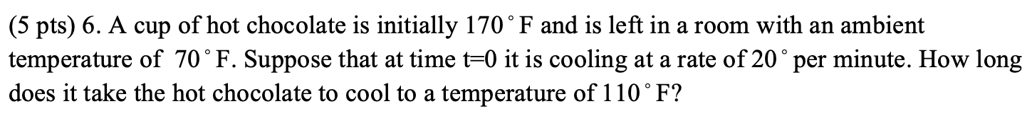 Solved 5 Pts 6 A Cup Of Hot Chocolate Is Initially 170 F Chegg Com