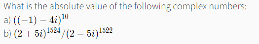 Solved What is the absolute value of the following complex | Chegg.com