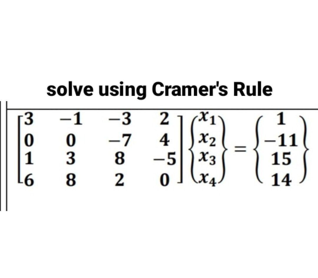 Solved 3 0 1 6 solve using Cramer's Rule 1 3 2 X 1 0