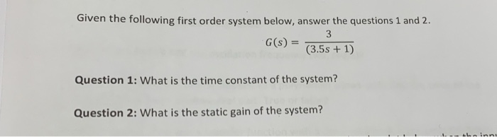Solved Given the following first order system below, answer | Chegg.com