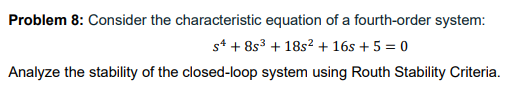 Solved Problem 8: Consider the characteristic equation of a | Chegg.com