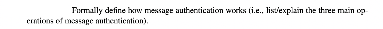 Solved Formally define how message authentication works | Chegg.com