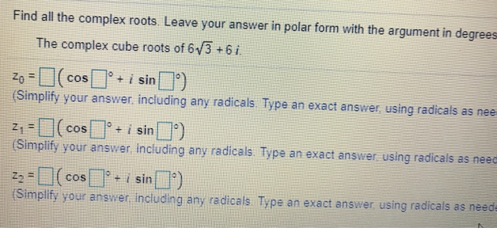 Solved Find all the complex roots Leave your answer in polar | Chegg.com