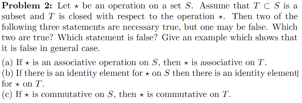 Solved Problem 2: Let * be an operation on a set S. Assume | Chegg.com