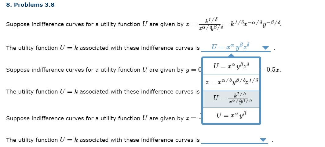 Suppose indifference curves for a utility function \( U \) are given by \( z=\frac{k^{1 / \delta}}{x^{\alpha / \delta \beta \