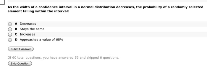 Solved As the width of a confidence interval in a normal | Chegg.com