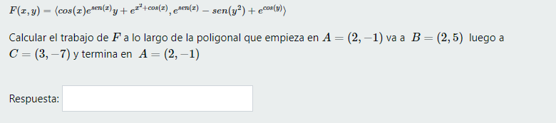 \[ F(x, y)=\left\langle\cos (x) e^{\operatorname{sen}(x)} y+e^{x^{2}+\cos (x)}, e^{\operatorname{sen}(x)}-\operatorname{sen}\