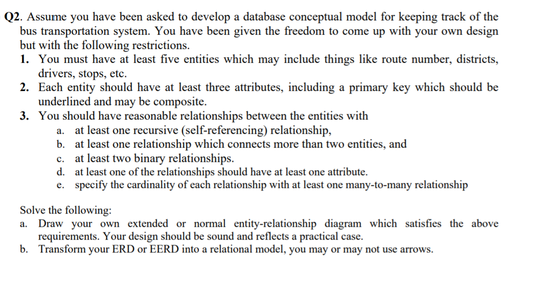 Solved Q2. Assume you have been asked to develop a database | Chegg.com