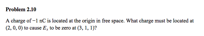 Solved Problem 2.10 A charge of -1 nC is located at the | Chegg.com