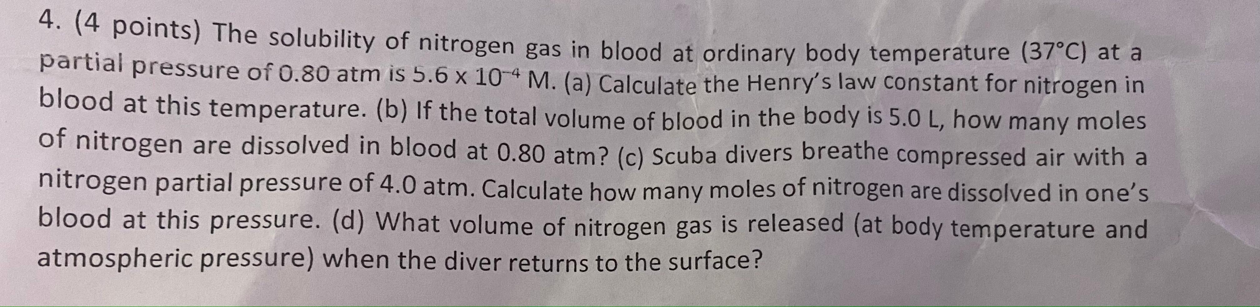 Solved 4. (4 points) The solubility of nitrogen gas in blood | Chegg.com