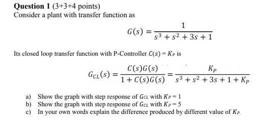 Solved Question 1 (3+3+4 points) Consider a plant with | Chegg.com