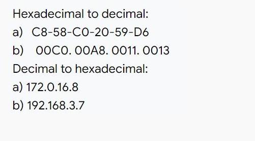 Solved Hexadecimal to decimal: a) C8-58-CO-20-59-D6 b) | Chegg.com