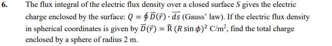 Solved The flux integral of the electric flux density over a | Chegg.com