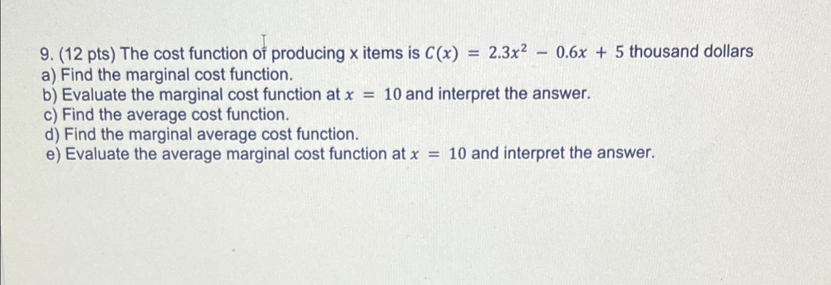 Solved The cost function of producing x ﻿items is | Chegg.com