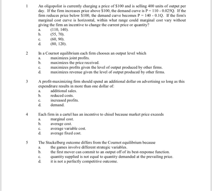 Solved An oligopolist is currently charging a price of $100 | Chegg.com