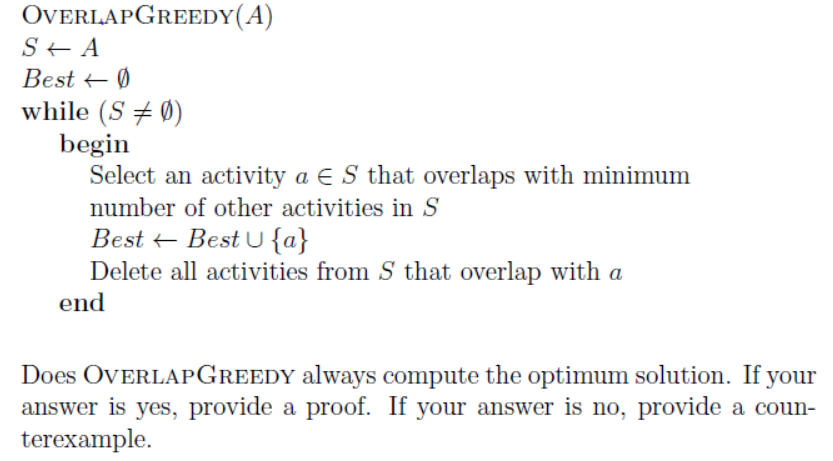 Solved OVERLAPGREEDY(A) SE A Best 0 while (S =0) begin | Chegg.com