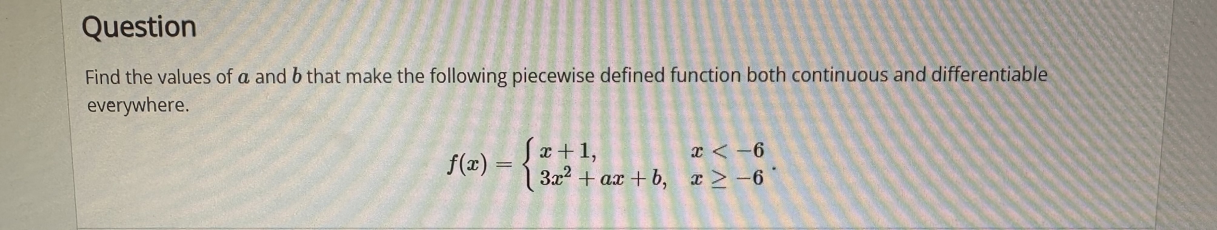 Solved Find The Values Of A And B That Make The Following | Chegg.com