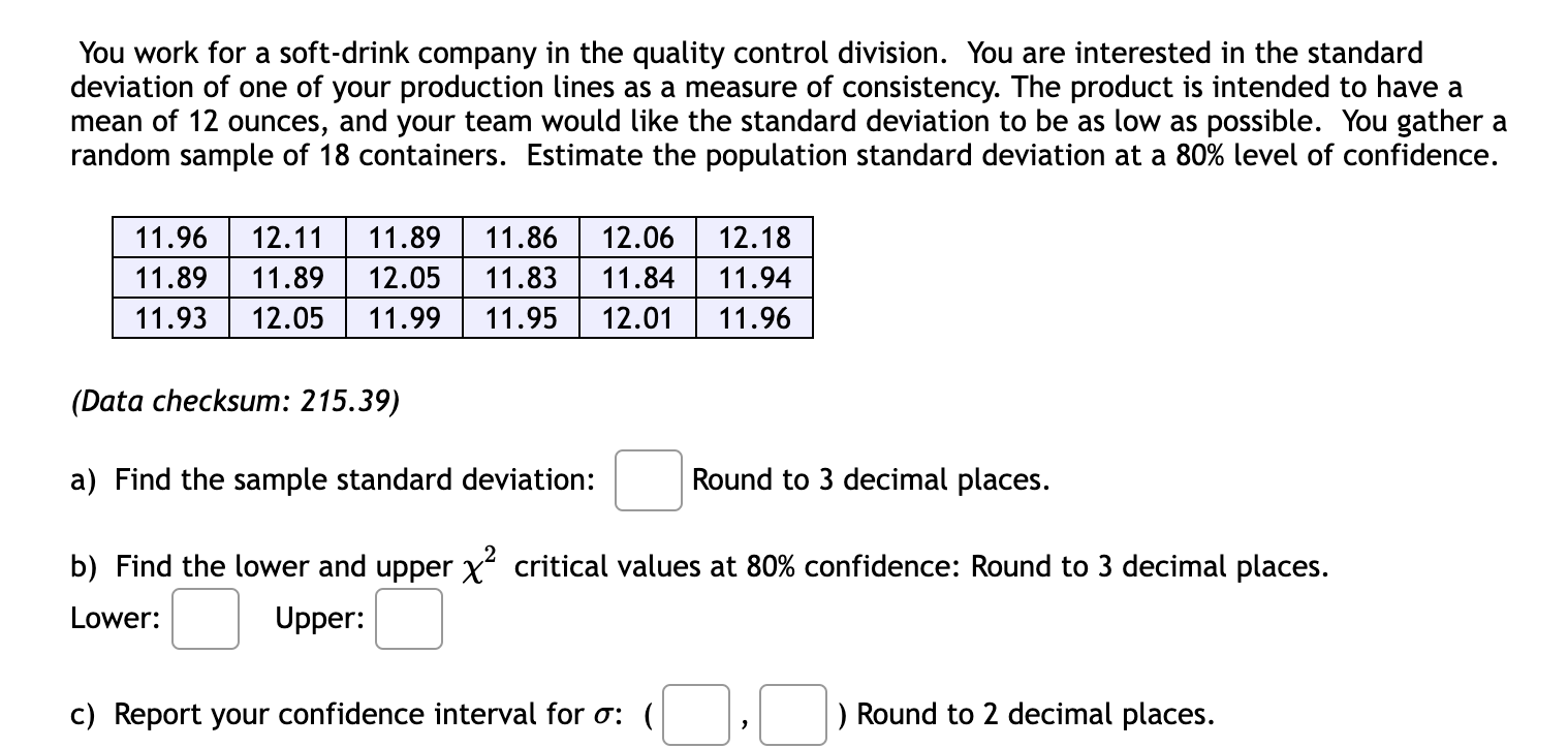 Solved You work for a softdrink company in the quality