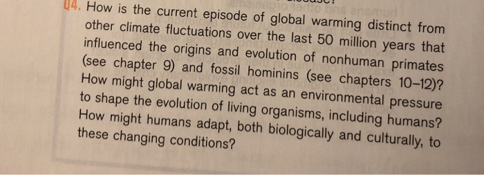 Solved 14. How is the current episode of global warming | Chegg.com