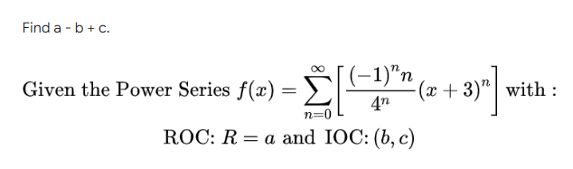Solved Find A - B + C. Given The Power Series F(x) => (-1)"n | Chegg.com
