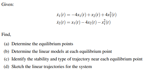 Given: *i(t)=-4x1(t) + x2(t) + 4x7 () *2(t) = x1(t) - | Chegg.com