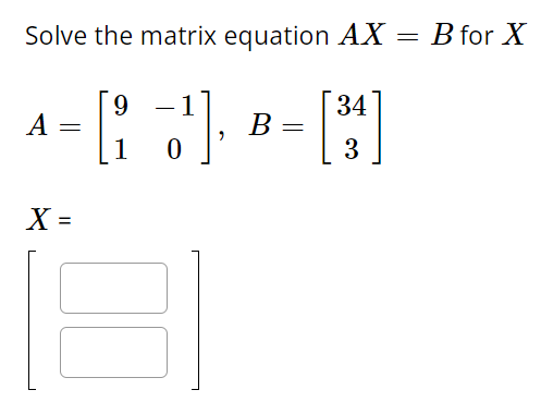 Solved Solve The Matrix Equation AX=B For X | Chegg.com