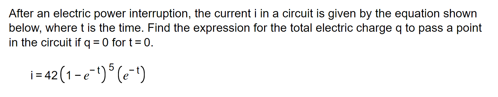 After an electric power interruption, the current \( i \) in a circuit is given by the equation shown below, where \( t \) is